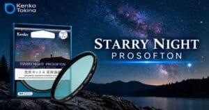 Read more about the article NEW RELEASE OF KENKO STARRY NIGHT PROSOFTON FILTER