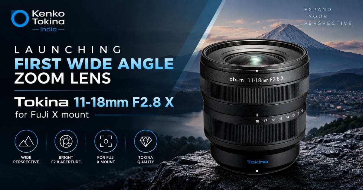 Read more about the article Launching First Wide Angle Zoom Lens Tokina 11-18mm F2.8 X for FuJi X mount