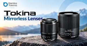 Read more about the article Tokina Mirrorless Lenses in India: Features, Mounts & Complete Buying Guide